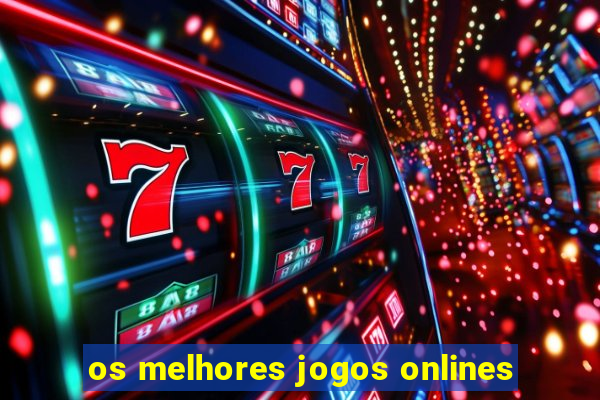 os melhores jogos onlines